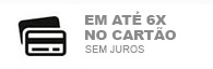 Em até 6x no cartão, sem juros.